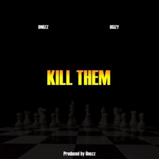 Kill Them (feat. Ogizy)