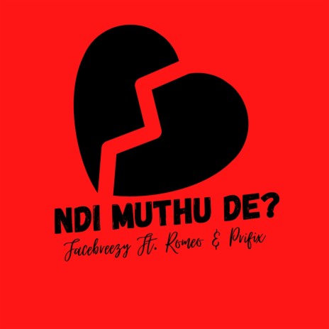 Ndi muthu de (Radio Edit) ft. Romeo ThaGreatWhite & Prifix | Boomplay Music