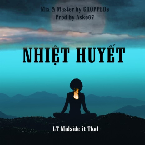 Nhiệt Huyết ft. Tkal | Boomplay Music