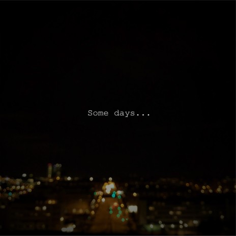 Some Days...