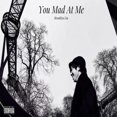 You Mad At Me | Boomplay Music