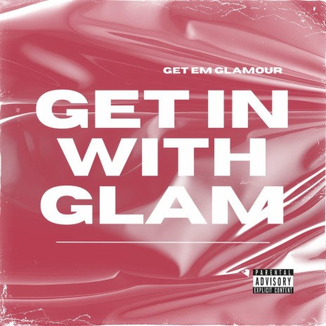 Get In Wit Glam