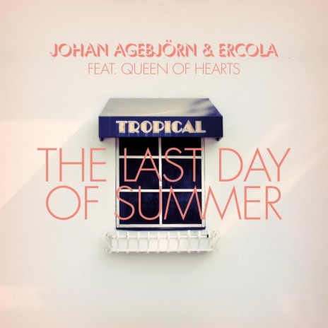 The Last Day of Summer (Radio Edit) ft. Ercola & Queen of Hearts