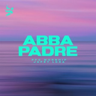 Abba Padre (feat. Jafet Lora)