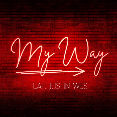 My Way ft. Justin Wes | Boomplay Music