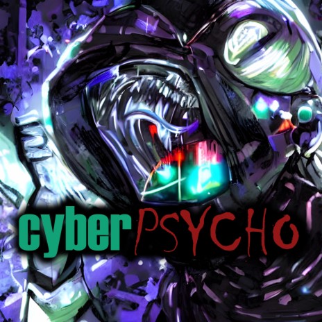 CyberPsycho | Boomplay Music