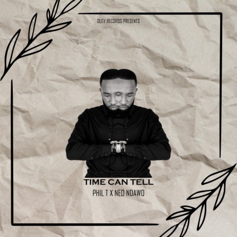 TIME CAN TELL ft. NEO NDAWO | Boomplay Music