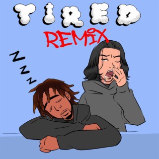 Tired (Remix)