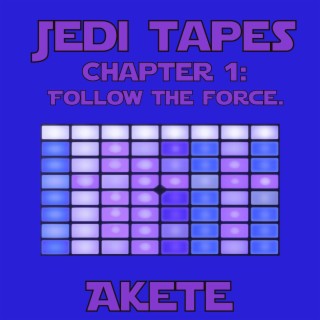 Jedi Tapes (Chapter 1: Follow the Force)