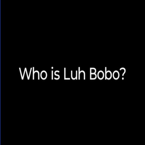 Who is Luh Bobo? | Boomplay Music