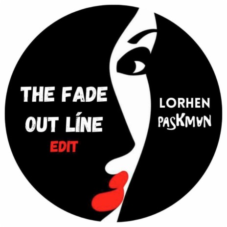 The Fade Out Line (Edit) ft. Lorhen | Boomplay Music