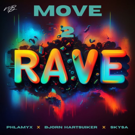 Move 2 Rave ft. Bjorn Hartsuiker & Skysa | Boomplay Music