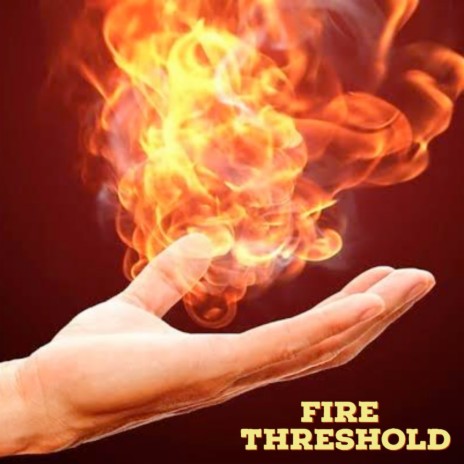 Fire Threshold | Boomplay Music