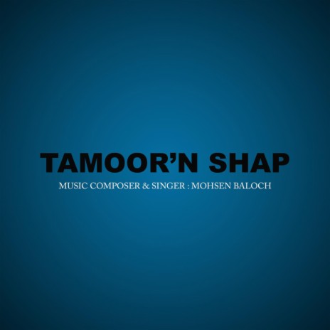 Tamoor'n Shap | Boomplay Music
