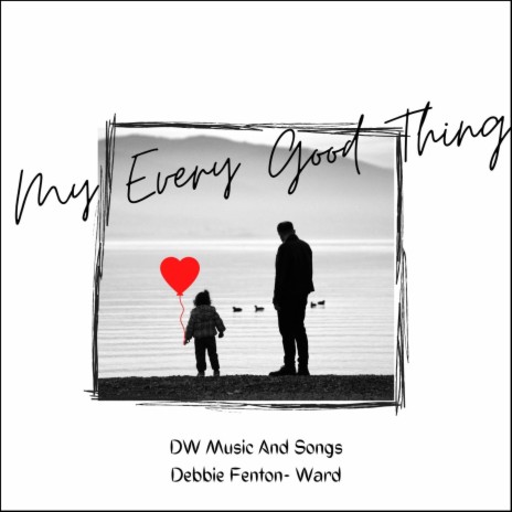 My Every Good Thing | Boomplay Music