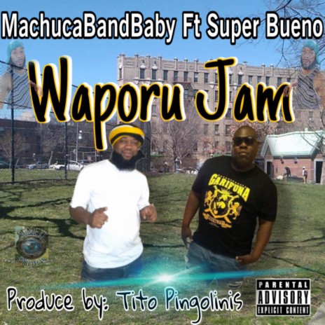 Waporu Jam ft. MachucaBand Baby & Super Bueno