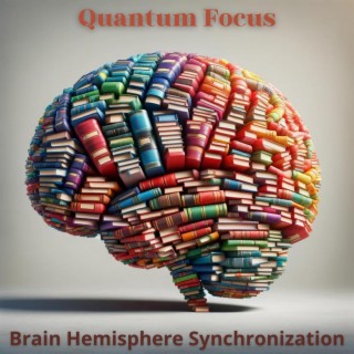 Quantum Focus: Gamma Waves, Brain Hemisphere Synchronization , Activate The Entire Brain