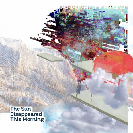 the sun disappeared this morning ft. Joao Orecchia