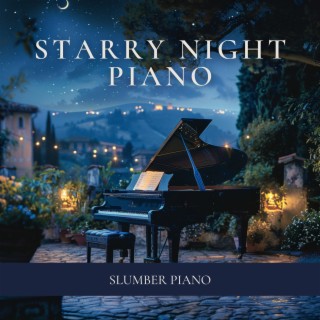 Starry Night Piano: Melodies for Tranquil Sleep