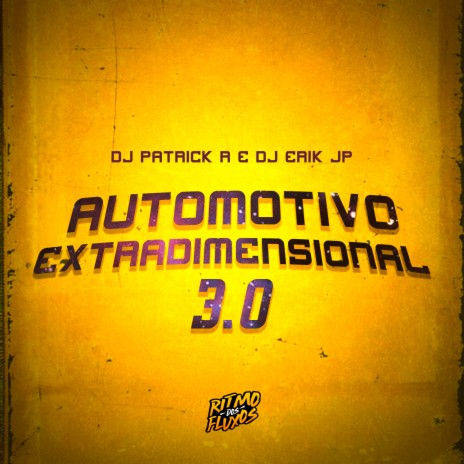 Automotivo Extradimensional 3.0 ft. DJ EriK JP | Boomplay Music