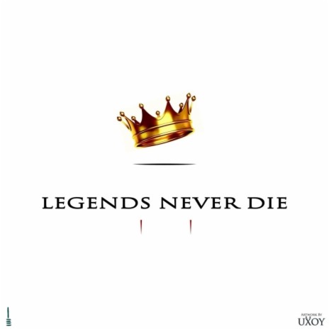 Legends Never Die II | Boomplay Music