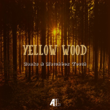 Yellow Wood ft. Banks | Boomplay Music