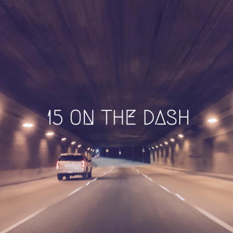 15 on the Dash | Boomplay Music