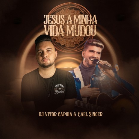 Jesus a Minha Vida Mudou (Remix) ft. Cael Singer | Boomplay Music