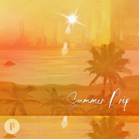 Summer Drip | Boomplay Music