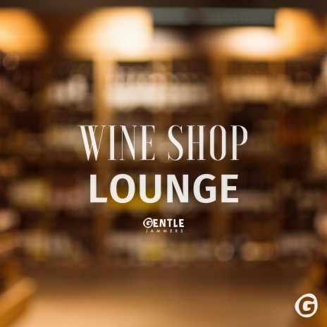 Wine Shop Lounge | Boomplay Music