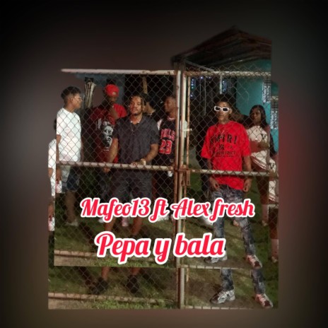 Pepa y Bala ft. Mafeo13 | Boomplay Music