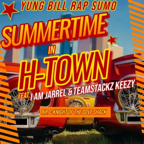 SUMMERTIME IN H-TOWN ft. I AM JARREL & TEAMSTACKZ KEEZY | Boomplay Music