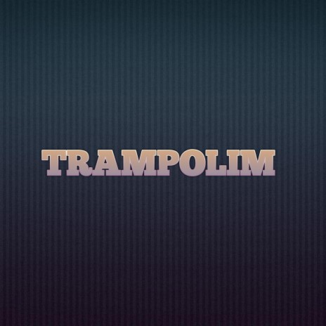 Trampolim | Boomplay Music