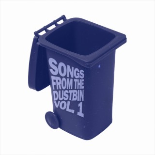 Songs From The Dustbin Volume 1: A Few Long Lost Recordings