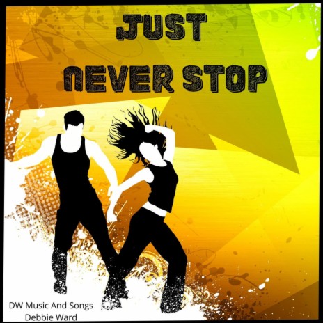 Just Never Stop | Boomplay Music