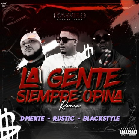 La Gente Siempre Opina (REMIX) ft. Dmente Sufferras, Rustic & Blackstyle