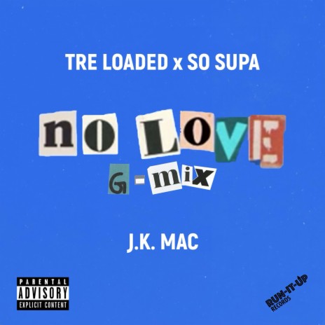 No Love G-Mix ft. Tre Loaded & J.K. Mac | Boomplay Music