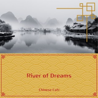 River of Dreams: Flowing Chinese Sounds for Serene Afternoons