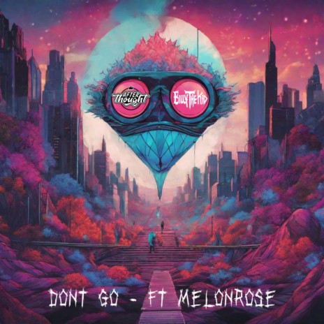 Dont Go ft. Billythekid & MelonRose | Boomplay Music