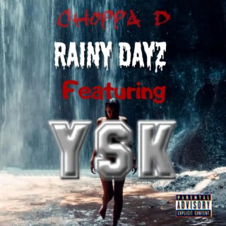 Rainy Dayz ft. YSK lyrics | Boomplay Music