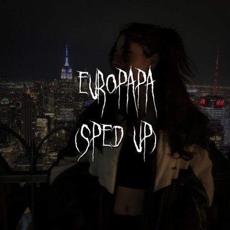 europapa (sped up) ft. brown eyed girl | Boomplay Music