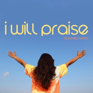 I Will Praise