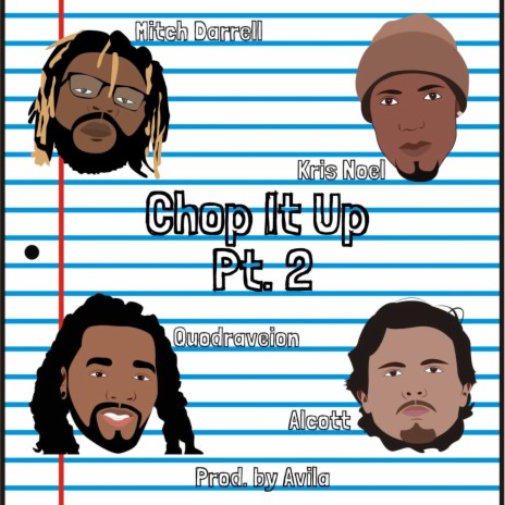 Chop It Up, Pt. 2 ft. Alcott, Kris Noel & Quodraveion