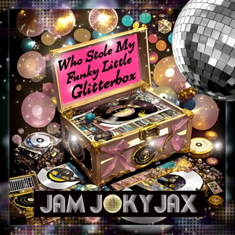 Who Stole My Funky Little Glitterbox | Boomplay Music