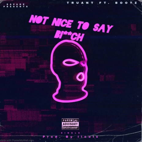 Not Nice To Say Bitch ft. Boots | Boomplay Music