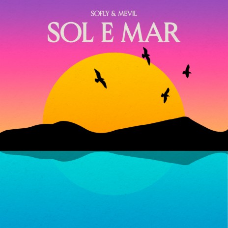 Sol e Mar ft. Mevil | Boomplay Music