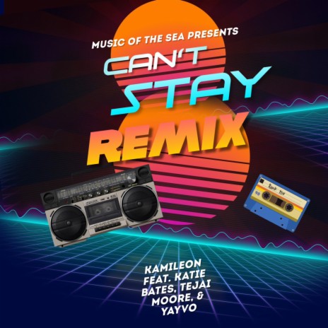 Can't Stay (Remix) ft. Yayvo, Katie Bates & Tejai Moore | Boomplay Music