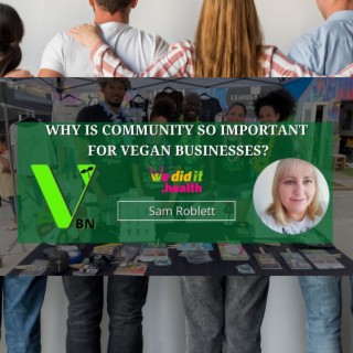 Why is Community so Important for Vegan Businesses? Sam Roblett