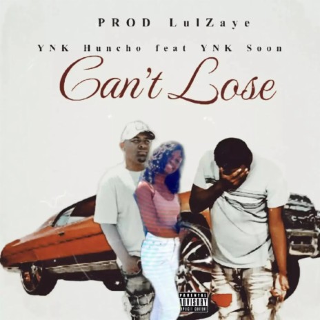 Can't Lose ft. YNK Soon | Boomplay Music