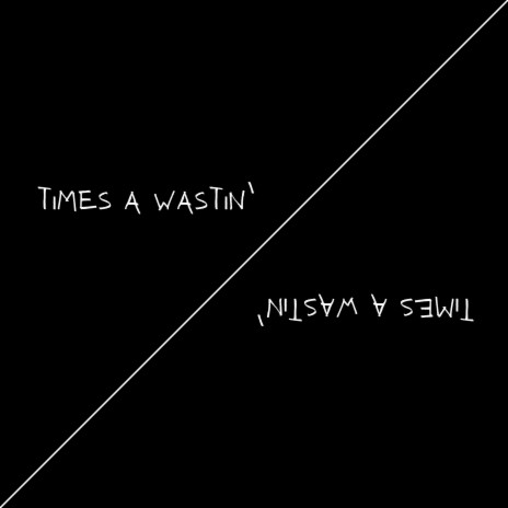 Times A Wastin' | Boomplay Music